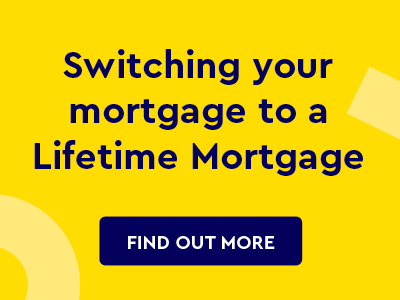 Switching your mortgage to a lifetime mortgage