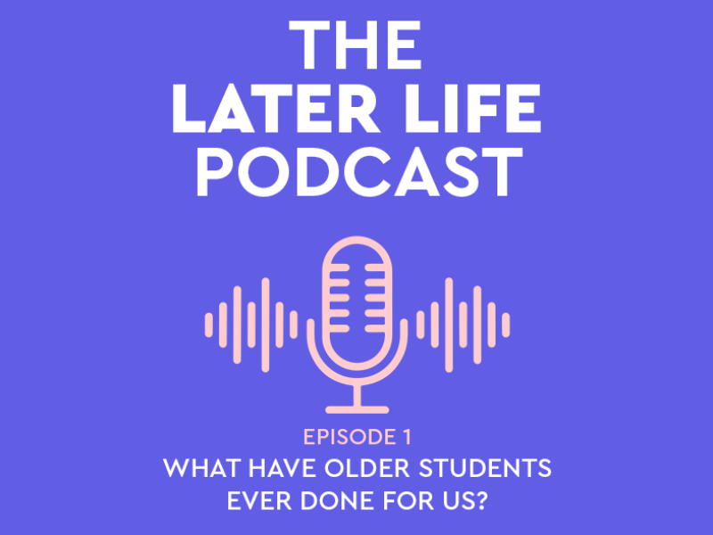 SPRY HUB Later Life Podcast - episode 1 - what have older students every done for us?