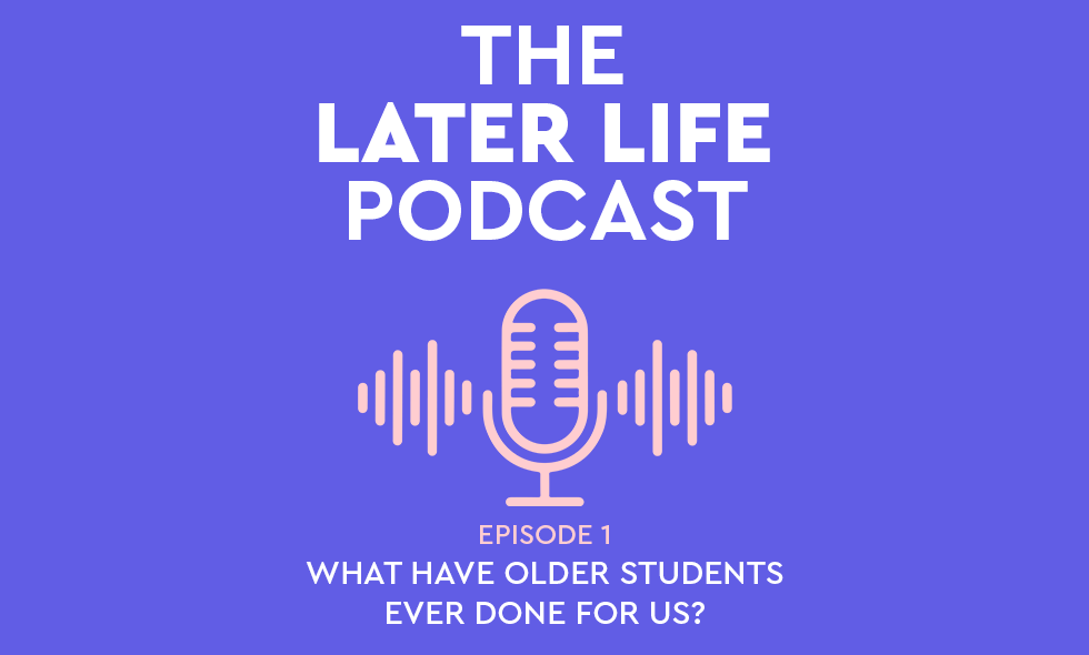 SPRY HUB Later Life Podcast - what have older students every dnoe for us?